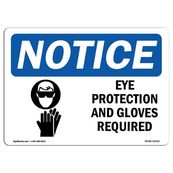OSHA Notice Sign - Eye Protection & Gloves Required |  Aluminum Sign | Protect Your Business, Construction Site, Warehouse & Shop Area |  Made in the USA
