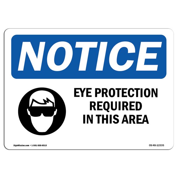 OSHA Notice Sign - Eye Protection Required In This Area |  Aluminum Sign | Protect Your Business, Construction Site, Warehouse & Shop Area |  Made in the USA
