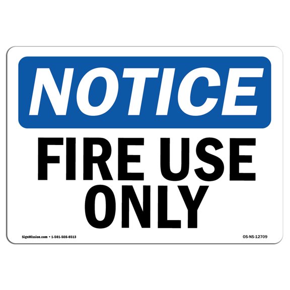 OSHA Notice Sign - Fire Use Only |  Aluminum Sign | Protect Your Business, Construction Site, Warehouse & Shop Area |  Made in the USA
