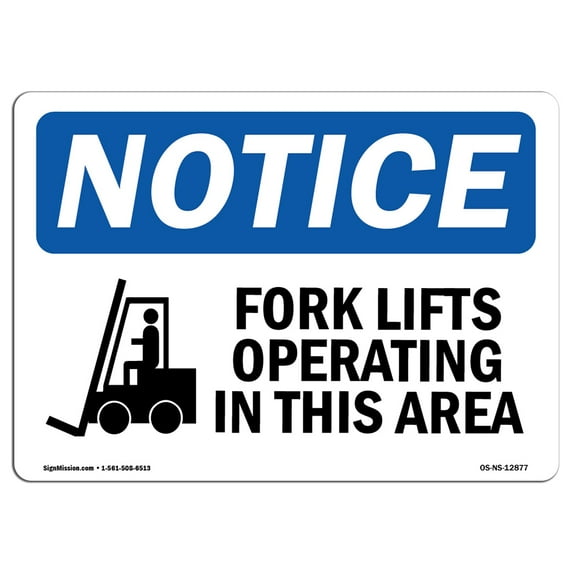 SignMission OS-NS-A-710-L-12877 7 x 10 in. OSHA Notice Sign - Fork Lifts Operating in This Area