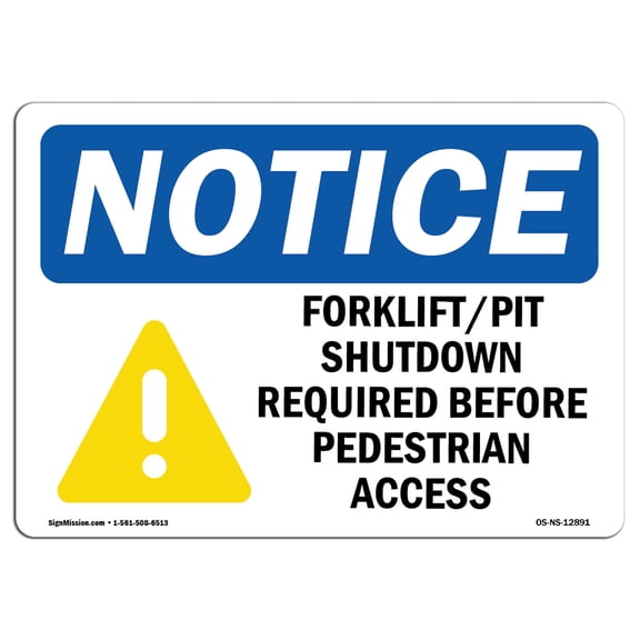SignMission OS-NS-A-710-L-12891 7 x 10 in. OSHA Notice Sign - Forklift Pit Shutdown Required