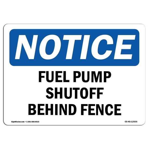 SignMission OS-NS-A-710-L-12936 7 x 10 in. OSHA Notice Sign - Fuel Pump Shutoff Behind Fence