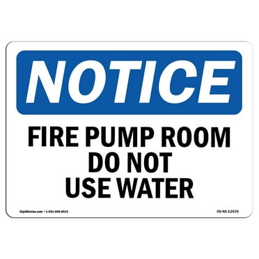 OSHA Notice Sign - Fire Pump Room Do Not Use Water |  Aluminum Sign | Protect Your Business, Construction Site, Warehouse & Shop Area |  Made in the USA