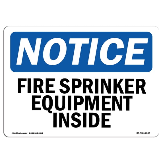 OSHA Notice Sign - Fire Sprinkler Equipment Inside | Aluminum Sign | Protect Your Business, Construction Site, Warehouse & Shop Area | Made in the USA
