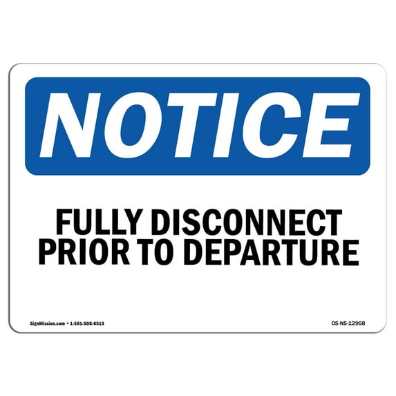 OSHA Notice Sign - Fully Disconnect Prior To Departure | Aluminum Sign | Protect Your Business, Construction Site, Warehouse & Shop Area | Made in the USA