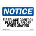 thumbnail image 1 of OSHA Notice Sign - Fireplace Control Please Turn Off When Leaving |  Aluminum Sign | Protect Your Business, Work Site, Warehouse & Shop |  Made in the USA, 1 of 6