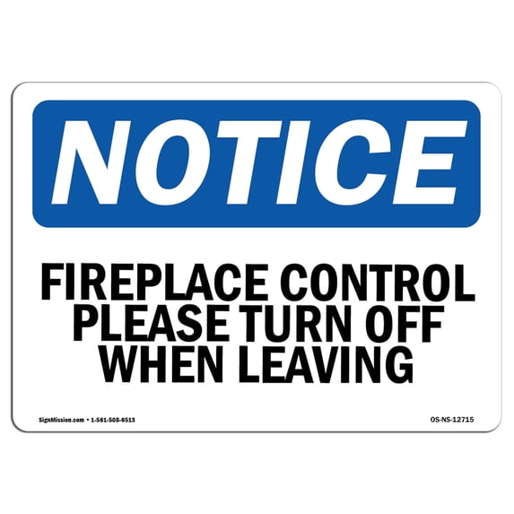 OSHA Notice Sign - Fireplace Control Please Turn Off When Leaving | Aluminum Sign | Protect Your Business, Work Site, Warehouse & Shop | Made in the USA