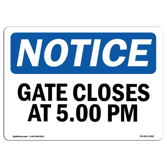 SignMission OS-NS-A-710-L-13082 7 x 10 in. OSHA Notice Sign - Gate Closes At 5.00 PM