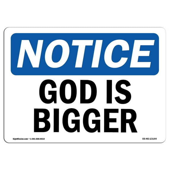 SignMission OS-NS-A-710-L-13144 7 x 10 in. OSHA Notice Sign - God is Bigger
