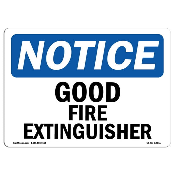 OSHA Notice Sign - Good Fire Extinguisher | Aluminum Sign | Protect Your Business, Construction Site, Warehouse & Shop Area | Made in the USA