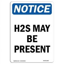 SignMission OS-NS-A-710-V-13189 7 x 10 in. OSHA Notice Sign - H2S May Be Present