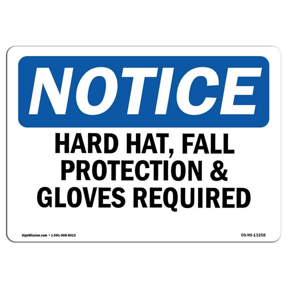 SignMission OS-NS-A-710-L-13258 7 x 10 in. OSHA Notice Sign - Hard Hat, Fall Protection & Gloves Required
