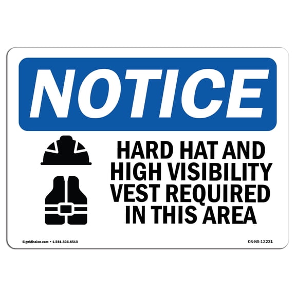SignMission OS-NS-A-710-L-13231 7 x 10 in. OSHA Notice Sign - Hard Hat & High Vis Vest in This Area