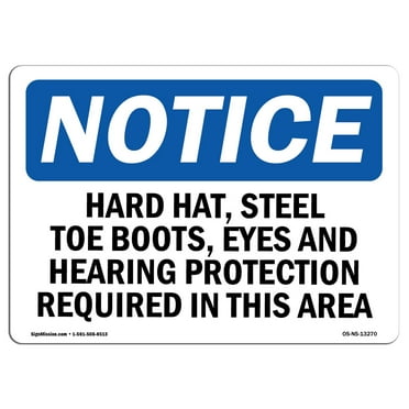 SignMission OS-NS-A-710-L-13270 7 x 10 in. OSHA Notice Sign - Hard Hat, Steel Toe Boots, Eye & Hearing