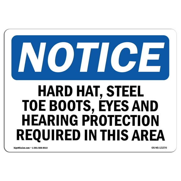 SignMission OS-NS-A-710-L-13270 7 x 10 in. OSHA Notice Sign - Hard Hat, Steel Toe Boots, Eye & Hearing