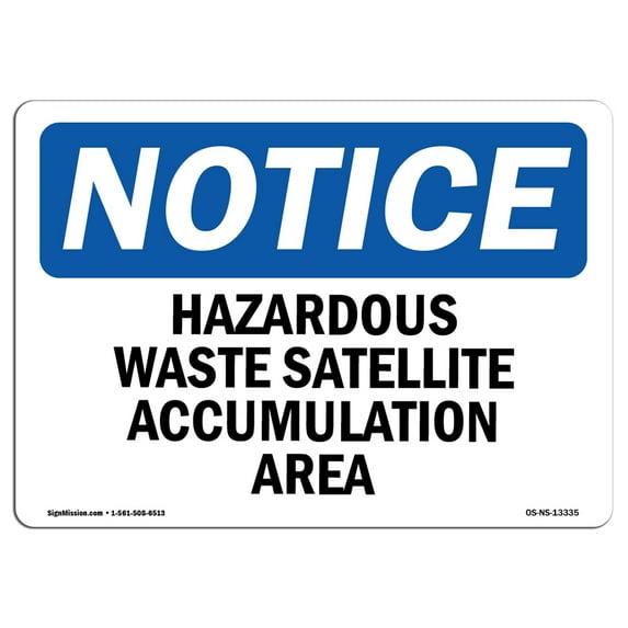 SignMission OS-NS-A-710-L-13335 7 x 10 in. OSHA Notice Sign - Hazardous Waste Satellite Accumulation Area
