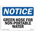 thumbnail image 1 of OSHA Notice Sign - Green Hose For Non-Potable Water |  Aluminum Sign | Protect Your Business, Construction Site, Warehouse & Shop Area |  Made in the USA, 1 of 6