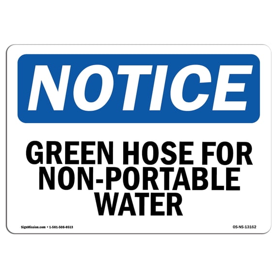 OSHA Notice Sign - Green Hose For Non-Potable Water | Aluminum Sign | Protect Your Business, Construction Site, Warehouse & Shop Area | Made in the USA