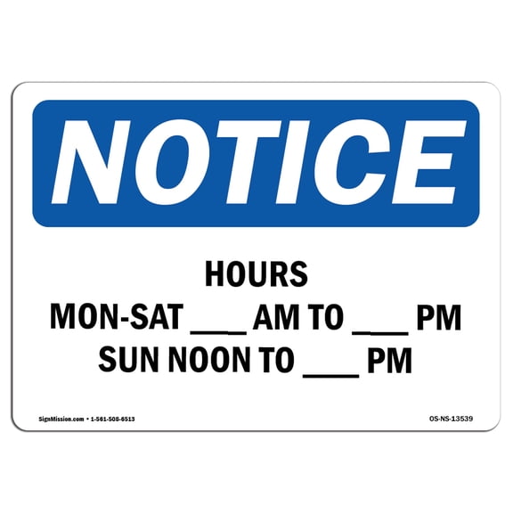 SignMission OS-NS-A-710-L-13539 7 x 10 in. OSHA Notice Sign - Hours Mon-Sat AM to PM Sun Noon to PM