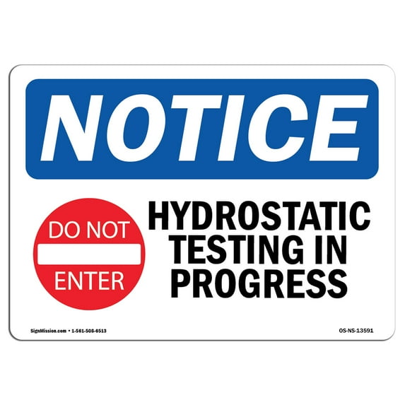 OSHA Notice Sign - Hydrostatic Testing In Progress | Aluminum Sign | Protect Your Business, Construction Site, Warehouse & Shop Area | Made in the USA