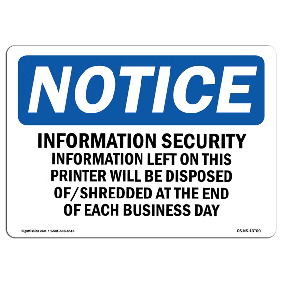 SignMission OS-NS-A-710-L-13700 7 x 10 in. OSHA Notice Sign - Information Security Information Left On