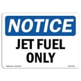 thumbnail image 1 of OSHA Notice Sign - Jet Fuel Only |  Aluminum Sign | Protect Your Business, Construction Site, Warehouse & Shop Area |  Made in the USA, 1 of 6