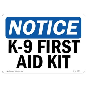 OSHA Notice Sign - K-9 First Aid Kit |  Aluminum Sign | Protect Your Business, Construction Site, Warehouse & Shop Area |  Made in the USA