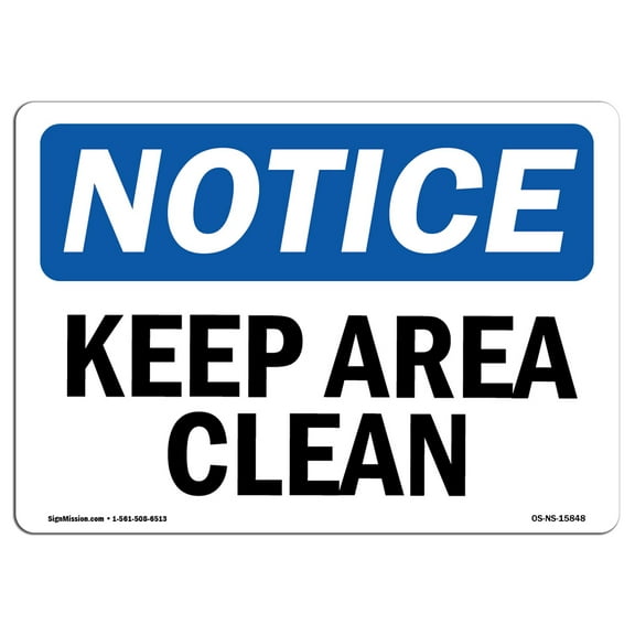OSHA Notice Sign - NOTICE Keep Area Clean |  Aluminum Sign | Protect Your Business, Construction Site, Warehouse & Shop Area |  Made in the USA