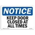thumbnail image 1 of OSHA Notice Sign - NOTICE Keep Door Closed At All Times 10" X 7" Aluminum Sign Protect Your Business, Construction Site, Warehouse & Shop Area, 1 of 6