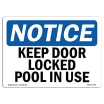 OSHA Notice Sign - Keep Door Locked Pool In Use |  Aluminum Sign | Protect Your Business, Construction Site, Warehouse & Shop Area |  Made in the USA