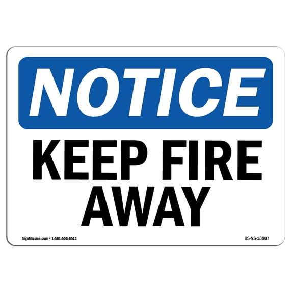 OSHA Notice Sign - Keep Fire Away | Aluminum Sign | Protect Your Business, Construction Site, Warehouse & Shop Area | Made in the USA