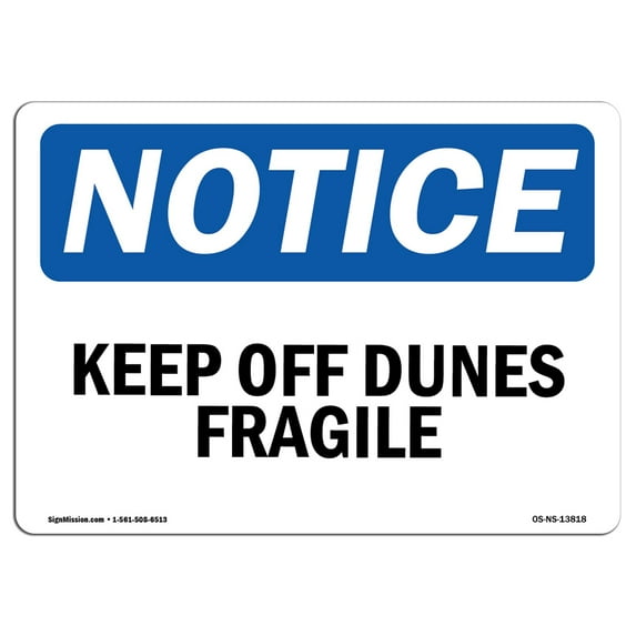 OSHA Notice Sign - Keep Off Dunes Fragile | Aluminum Sign | Protect Your Business, Construction Site, Warehouse & Shop Area | Made in the USA