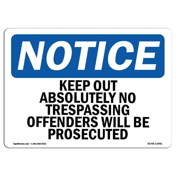 OSHA Notice Sign - Keep Out Absolutely No Trespassing Offenders | Aluminum Sign | Protect Your Business, Work Site, Warehouse & Shop Area | Made in the USA