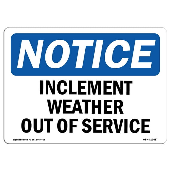 OSHA Notice Sign - Inclement Weather Out Of Service | Aluminum Sign | Protect Your Business, Construction Site, Warehouse & Shop Area | Made in the USA