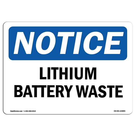 OSHA Notice Sign - NOTICE Lithium Battery Waste | Aluminum Sign | Protect Your Business, Construction Site, Warehouse & Shop Area | Made in the USA