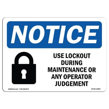 OSHA Notice Sign - NOTICE Lockout During Maintenance |  Aluminum Sign | Protect Your Business, Construction Site, Warehouse & Shop Area |  Made in the USA