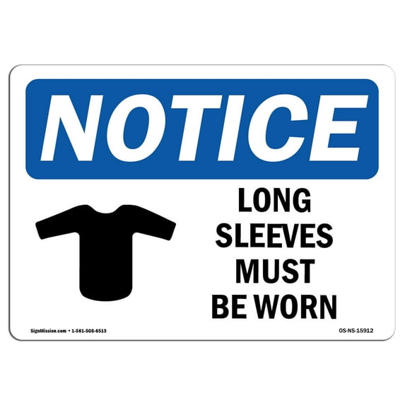 OSHA Notice Sign - NOTICE Long Sleeves Must Be Worn | Aluminum Sign | Protect Your Business, Construction Site, Warehouse & Shop Area | Made in the USA