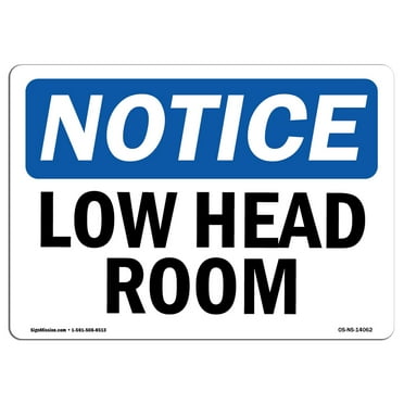 SignMission OS-NS-A-710-L-14062 7 x 10 in. OSHA Notice Sign - Low Head Room