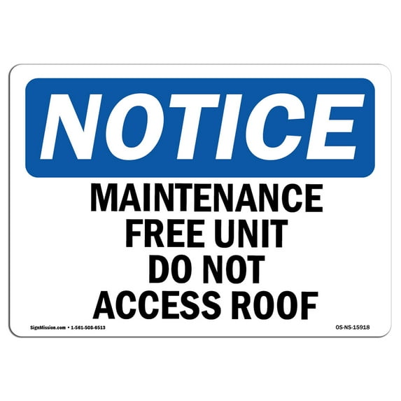 OSHA Notice Sign - NOTICE Maintenance Free Unit Do Not Access Roof | Aluminum Sign | Protect Your Business, Work Site, Warehouse & Shop | Made in the USA