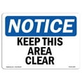 thumbnail image 1 of OSHA Notice Sign - Keep This Area Clear |  Aluminum Sign | Protect Your Business, Construction Site, Warehouse & Shop Area |  Made in the USA, 1 of 6