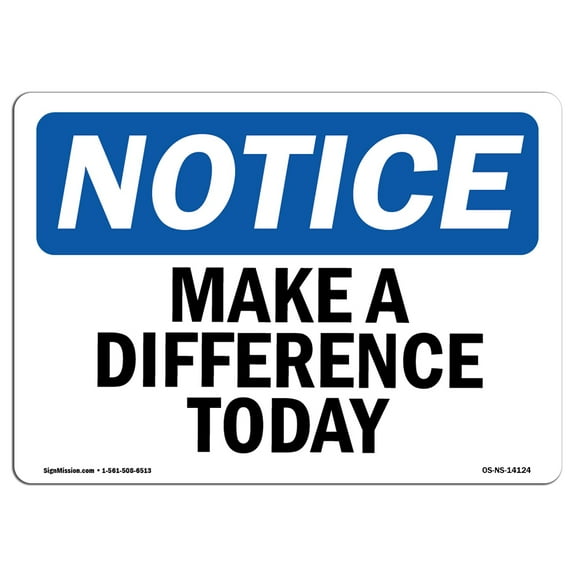 SignMission OS-NS-A-710-L-14124 7 x 10 in. OSHA Notice Sign - Make a Difference Today