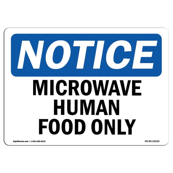 OSHA Notice Sign - Microwave Human Food Only | Aluminum Sign | Protect Your Business, Construction Site, Warehouse & Shop Area | Made in the USA