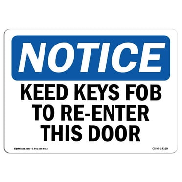 SignMission OS-NS-A-710-L-14319 7 x 10 in. OSHA Notice Sign - Need Key Fob to Re-Enter This Door