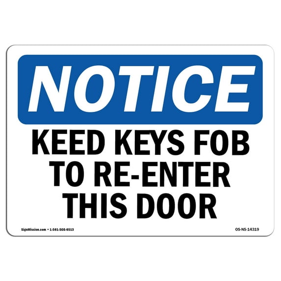 SignMission OS-NS-A-710-L-14319 7 x 10 in. OSHA Notice Sign - Need Key Fob to Re-Enter This Door