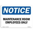 thumbnail image 1 of OSHA Notice Sign - Maintenance Room Employees Only |  Aluminum Sign | Protect Your Business, Construction Site, Warehouse & Shop Area |  Made in the USA, 1 of 6