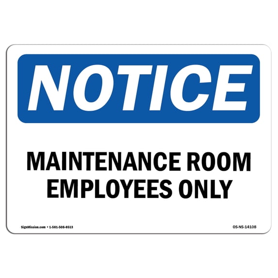OSHA Notice Sign - Maintenance Room Employees Only | Aluminum Sign | Protect Your Business, Construction Site, Warehouse & Shop Area | Made in the USA