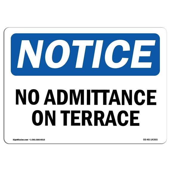 OSHA Notice Sign - No Admittance On Terrace | Aluminum Sign | Protect Your Business, Construction Site, Warehouse & Shop Area | Made in the USA