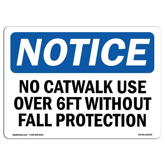 OSHA Notice Sign - No Catwalk Use Over 6 Ft Without Fall Protection | Aluminum Sign | Protect Your Business, Work Site, Warehouse & Shop | Made in the USA