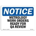thumbnail image 1 of OSHA Notice Sign - Metrology Work Orders Ready For QA Review |  Aluminum Sign | Protect Your Business, Work Site, Warehouse & Shop Area |  Made in the USA, 1 of 6