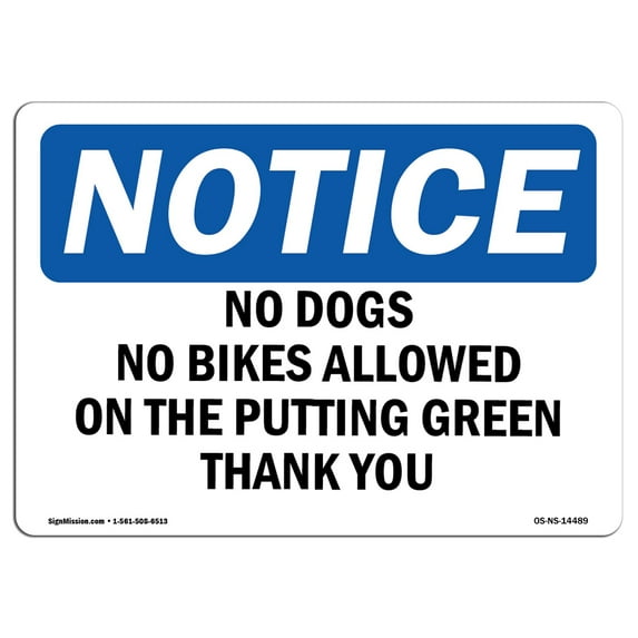 SignMission OS-NS-A-710-L-14489 7 x 10 in. OSHA Notice Sign - No Dogs No Bikes Allowed on the Putting